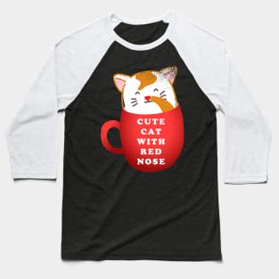 Cute Cat With Red Nose Baseball T-Shirt